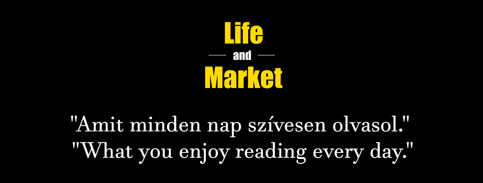 life and market